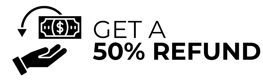 Get a 50% Refund